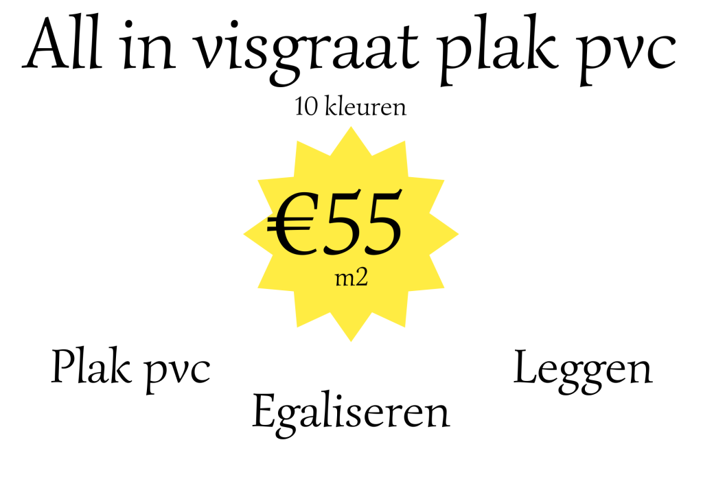 Visgraat plak pvc €55 all in